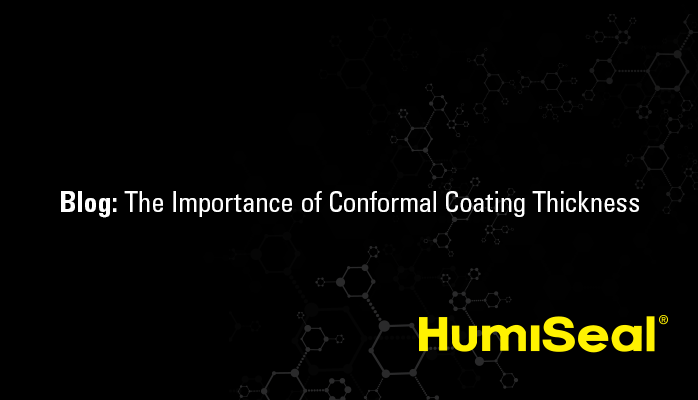 HumiSeal Cornformal Coating Thickness