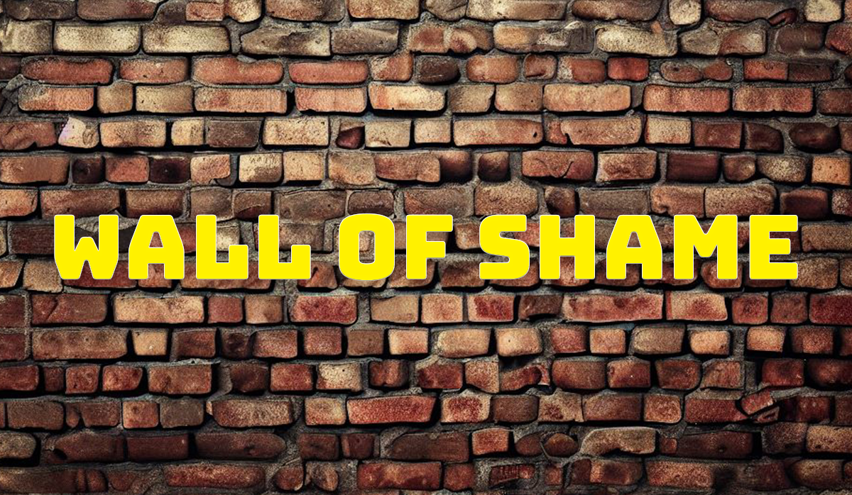 Wall of Shame